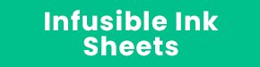 Infusible Ink Sheets