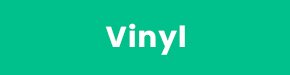 Vinyl
